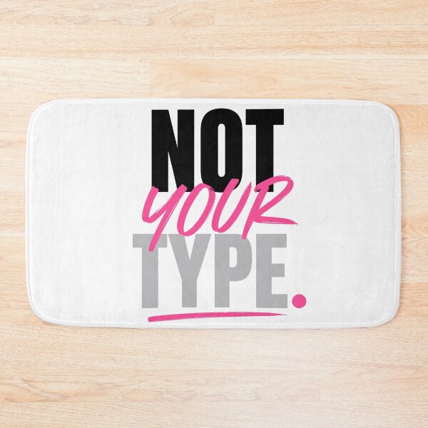 Item preview, Not Your Type Bold Statement Design designed and sold by StoryInCode.