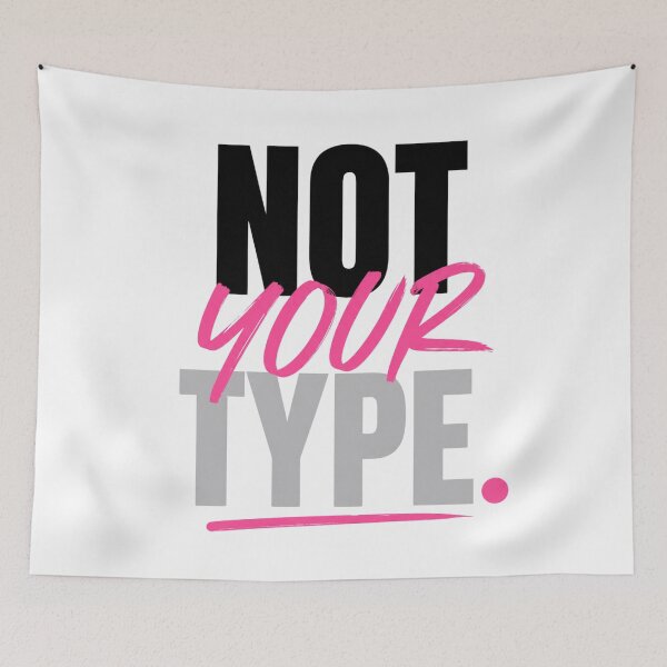 Item preview, Not Your Type Bold Statement Design designed and sold by StoryInCode.