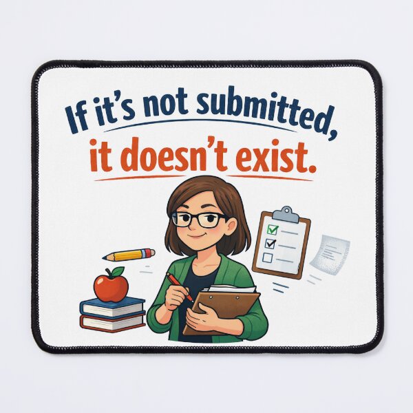Item preview, If It’s Not Submitted Teacher Fun designed and sold by CoolTShirtDesign.