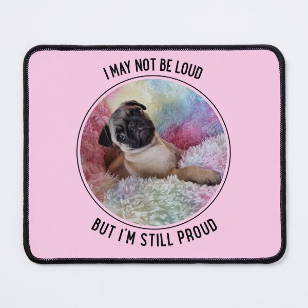 Item preview, I May Not Be Loud But I'm Still Proud Pug Rainbow designed and sold by Massara6.
