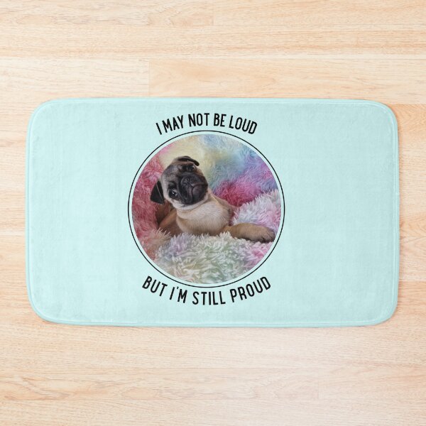 Item preview, I May Not Be Loud But I'm Still Proud Pug Rainbow designed and sold by Massara6.