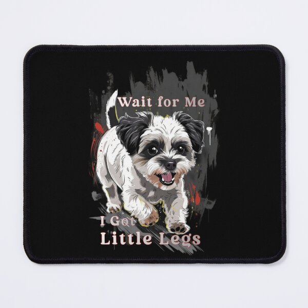 Item preview,  Little Legs Big Determination. Wait for me I got little legs. This energetic street-art graphic of a tiny dog dashing forward. designed and sold by Creative-Sanc.