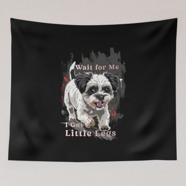 Item preview,  Little Legs Big Determination. Wait for me I got little legs. This energetic street-art graphic of a tiny dog dashing forward. designed and sold by Creative-Sanc.
