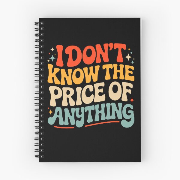 Item preview, I Don't Know The Price of Anything Funny Quote designed and sold by KarimSoCute.