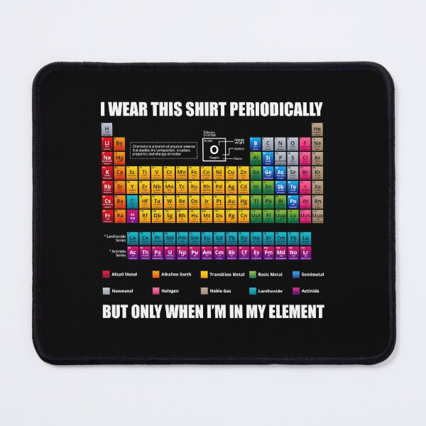 Item preview, I Wear This Shirt Periodically Chemistry Periodic Table designed and sold by KarimSoCute.