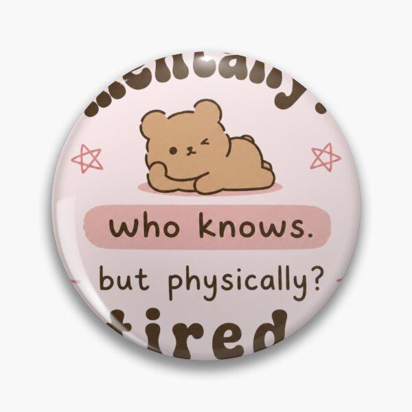 Item preview, Mentally Who Knows Physically Tired- Cute Bear Funny Mood Quote designed and sold by LunaVales.