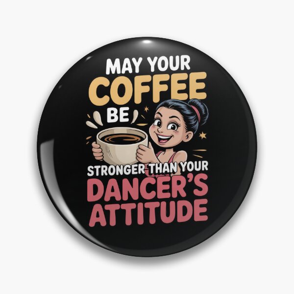 Item preview, May Your Coffee Be Stronger Than Your Dancers Attitude designed and sold by Naitsebas.