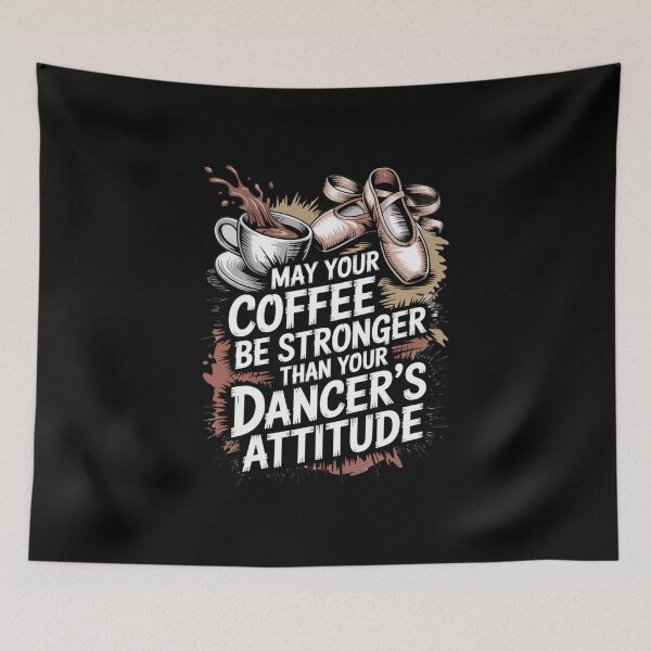 Item preview, May Your Coffee Be Stronger Than Your Dancers Attitude designed and sold by Naitsebas.