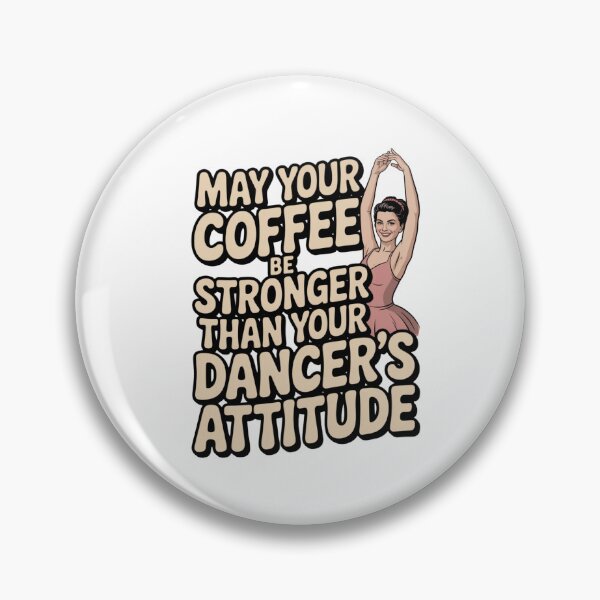 Item preview, May Your Coffee Be Stronger Than Your Dancers Attitude designed and sold by Naitsebas.