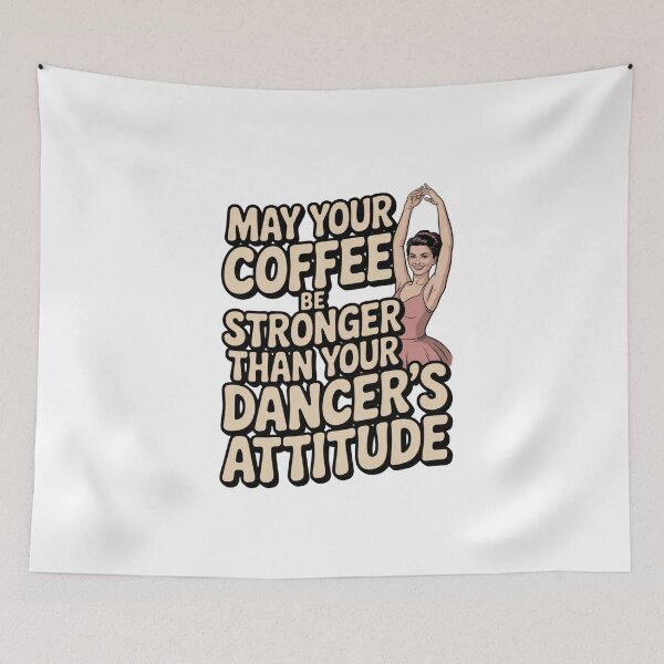 Item preview, May Your Coffee Be Stronger Than Your Dancers Attitude designed and sold by Naitsebas.