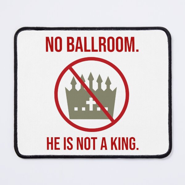 Item preview, No ballroom. He is not a king. designed and sold by Rachel the Artist .