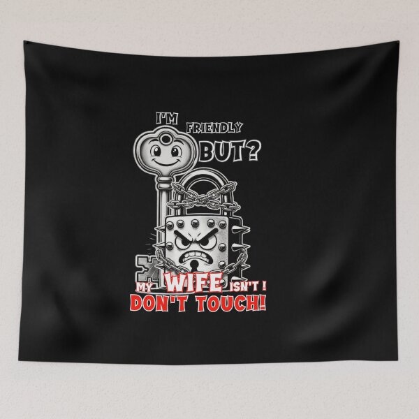 Item preview, I'm friendly, but my wife isn't. Don't touch. Jealous humor art, edgy relationship joke. designed and sold by Creative-Sanc.