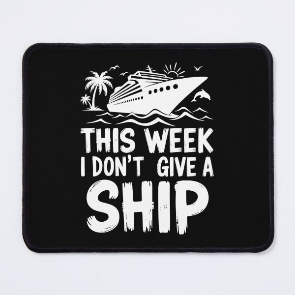 Item preview, This Week I Don´t Give a Ship Cruise Trip Vacation designed and sold by KarimSoCute.