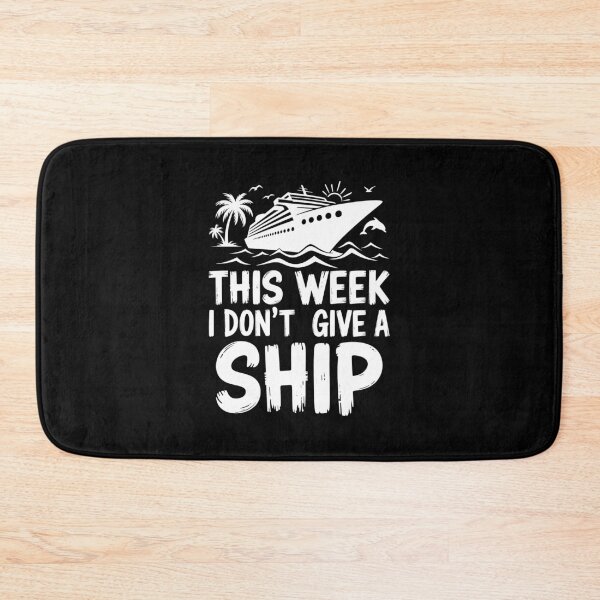 Item preview, This Week I Don´t Give a Ship Cruise Trip Vacation designed and sold by KarimSoCute.