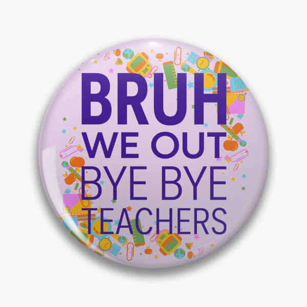 Item preview, Bruh We Out Bye Bye Teachers Funny Sarcastic Minimalist Last Day School designed and sold by Im-Ara.
