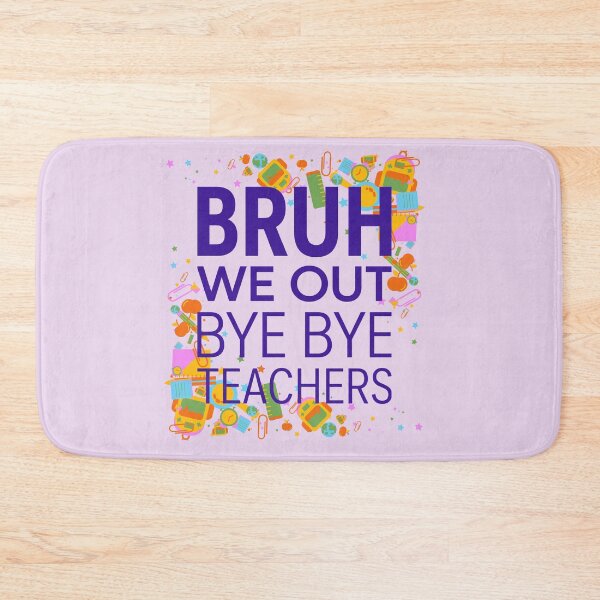 Item preview, Bruh We Out Bye Bye Teachers Funny Sarcastic Minimalist Last Day School designed and sold by Im-Ara.