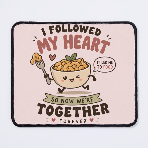 Item preview, I Followed My Heart It Led Me To Food Funny Cute Food Quote designed and sold by LunaVales.