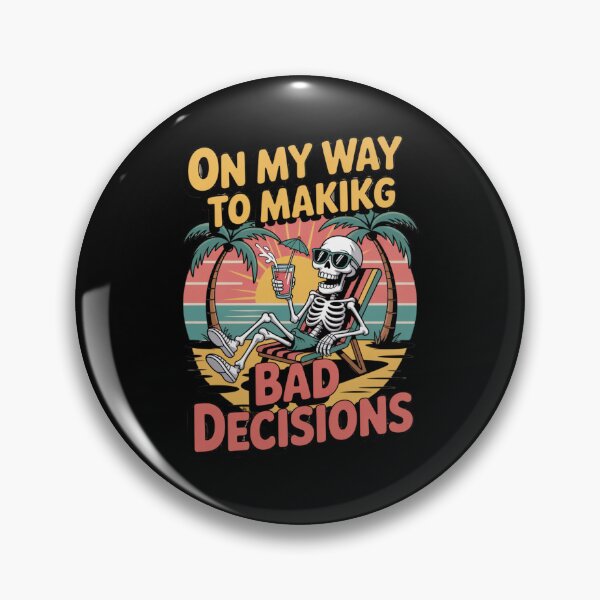 Item preview, On My Way To Making Bad Decisions designed and sold by Naitsebas.