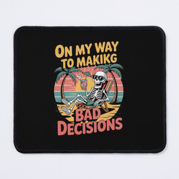 Item preview, On My Way To Making Bad Decisions designed and sold by Naitsebas.