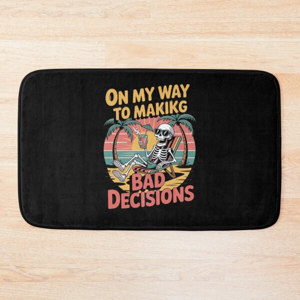Item preview, On My Way To Making Bad Decisions designed and sold by Naitsebas.