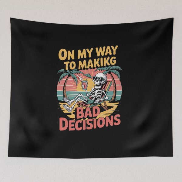 Item preview, On My Way To Making Bad Decisions designed and sold by Naitsebas.