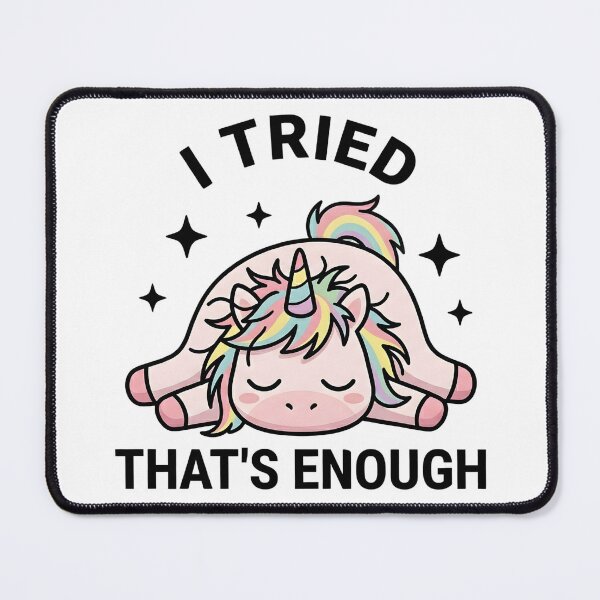 Item preview, Funny Unicorn I Tried That’s Enough T-Shirt – Cute Lazy Humor designed and sold by DIRTYSKETCHH.