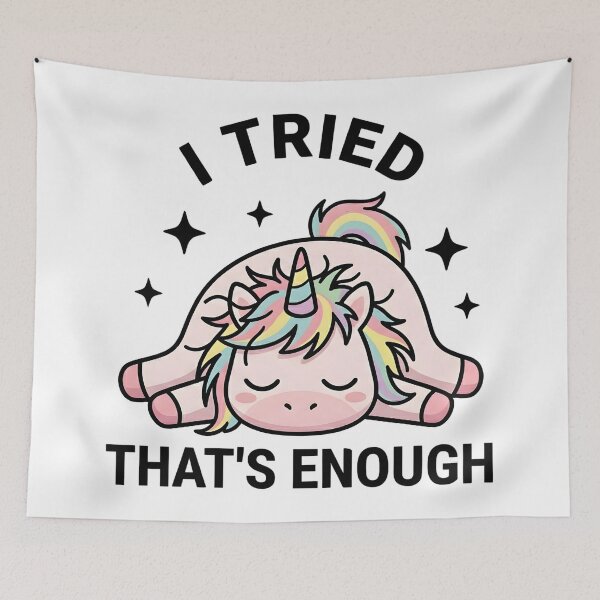 Item preview, Funny Unicorn I Tried That’s Enough T-Shirt – Cute Lazy Humor designed and sold by DIRTYSKETCHH.