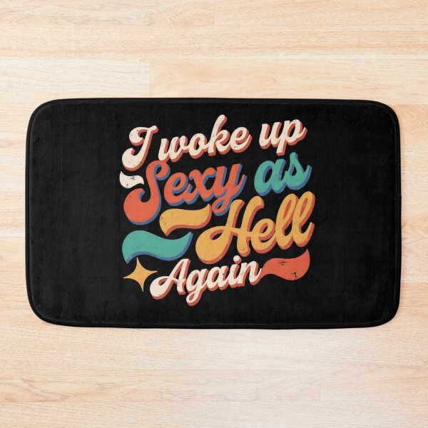 Item preview, I Woke Up Sexy As Hell Again designed and sold by Naitsebas.