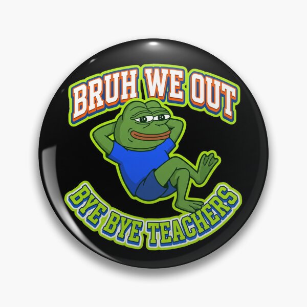 Item preview, Chill Frog Meme Bruh We Out Bye Bye Teachers Last Day School designed and sold by Im-Ara.