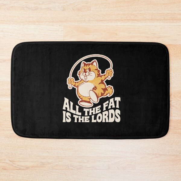 Item preview, All The Fat Is The Lords designed and sold by Naitsebas.