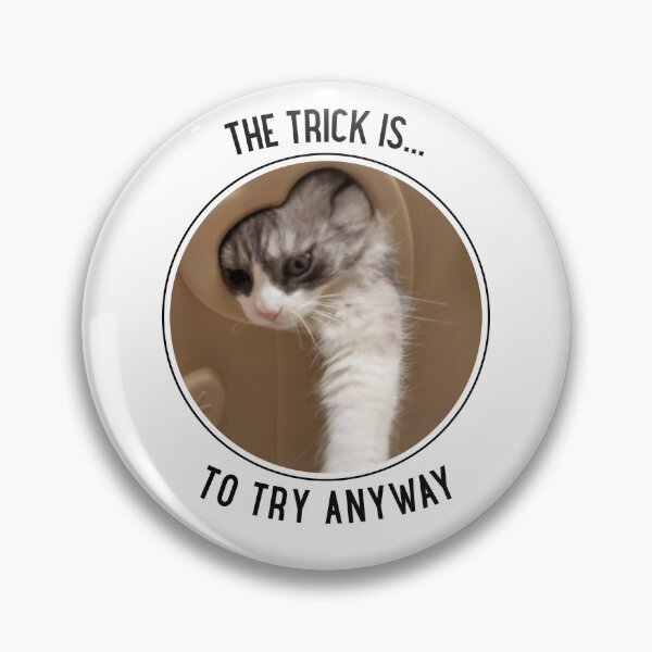 Item preview, Copy of The Trick is Try Anyway Cat Reaching Through Heart Hole designed and sold by Massara6.