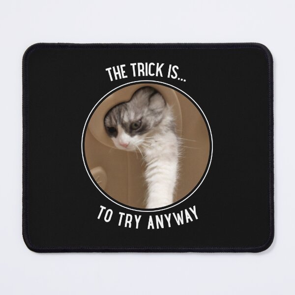 Item preview, The Trick is Try Anyway Cat Reaching Through Heart Hole designed and sold by Massara6.