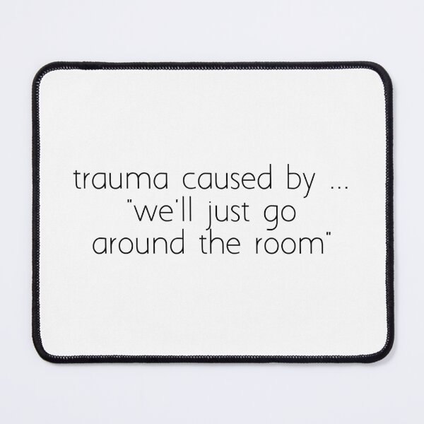 Item preview, trauma caused by ... "we'll just go around the room" designed and sold by Ice Breakers .