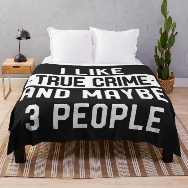 Item preview, I Like True Crime And Maybe 3 People designed and sold by BetterDesigns4U.