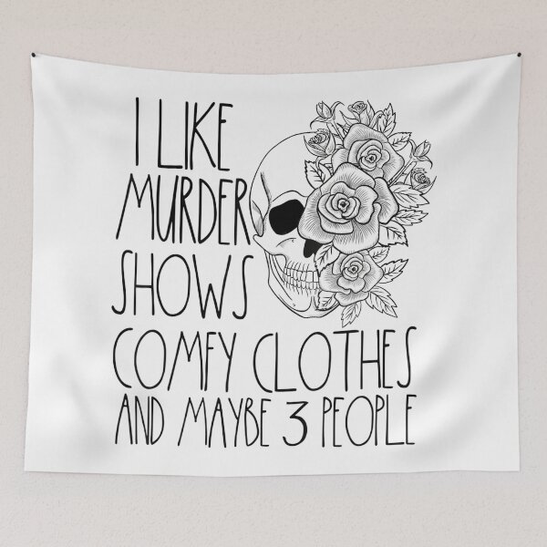 Item preview, I Like Murder Shows Comfy Clothes And Maybe 3 People designed and sold by BetterDesigns4U.