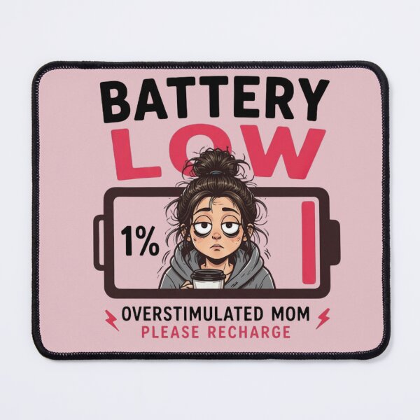 Item preview, Battery Low Overstimulated Mom Please Recharge designed and sold by Ivy-Triggs.