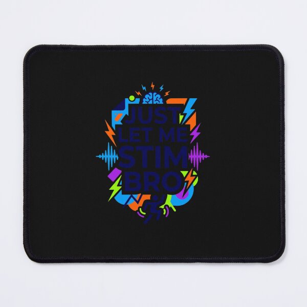 Item preview, Just Let Me Stim Bro Vibrant Energy Design designed and sold by anhemdori2022.