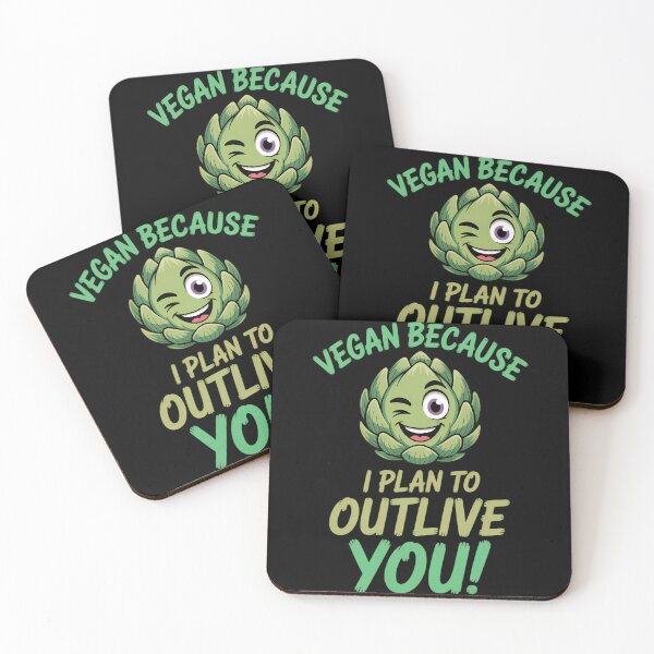 Item preview, Vegan Because I Plan To Outlive You Healthy designed and sold by TrinaEspinoza.