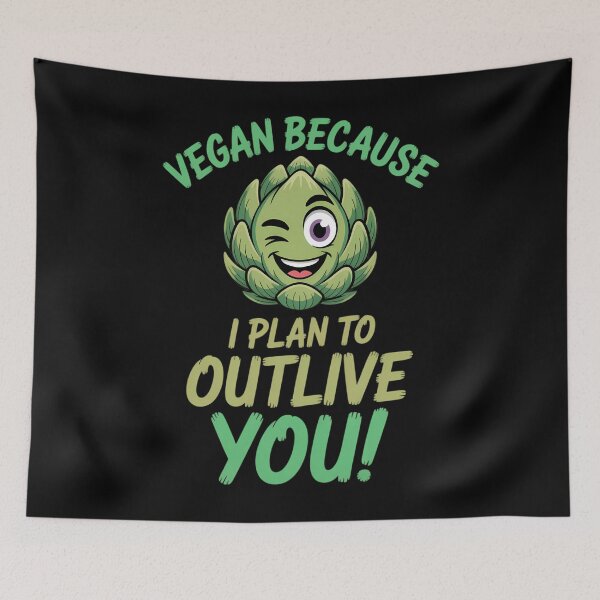 Item preview, Vegan Because I Plan To Outlive You Healthy designed and sold by TrinaEspinoza.