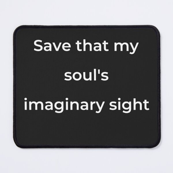 Item preview, "Save that my soul's imaginary sight" - print white designed and sold by ariksworld.