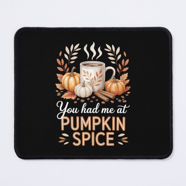 Item preview, You Had Me At Pumpkin Spice Latte Coffee Autumn Hello Fall designed and sold by TrinaEspinoza.