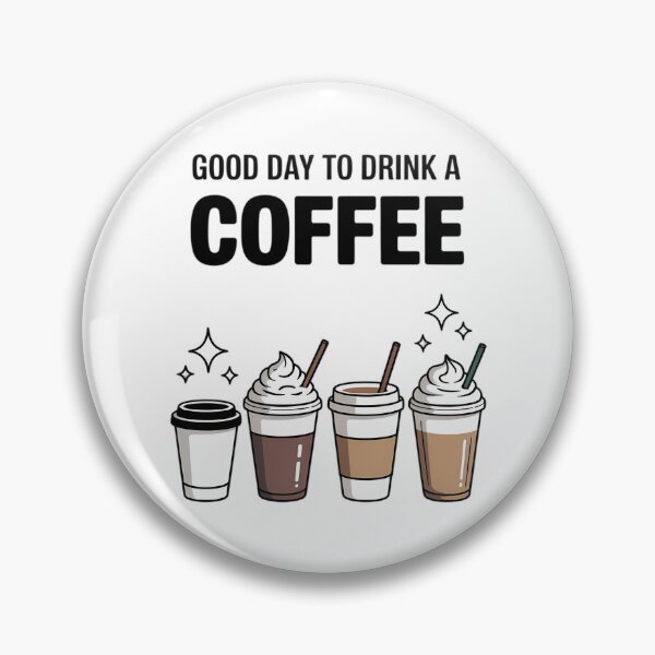 Item preview, Good Day to Drink Coffee  Cute Coffee designed and sold by TrinaEspinoza.