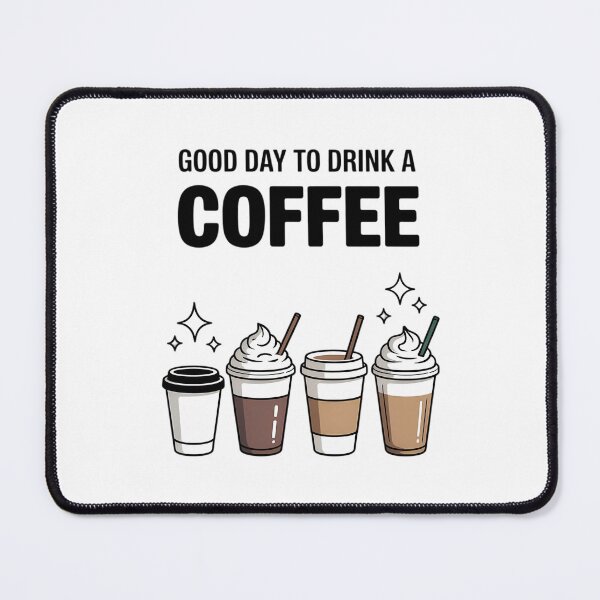 Item preview, Good Day to Drink Coffee Cute Coffee designed and sold by TrinaEspinoza.