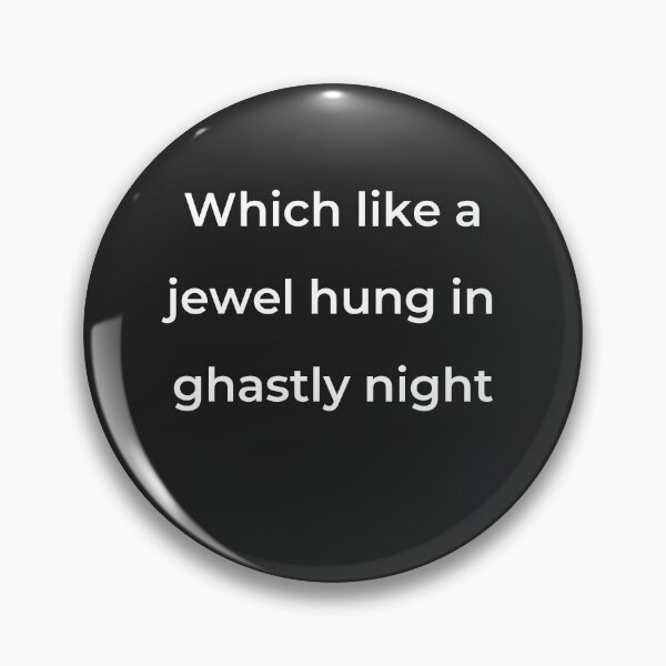 Item preview, "Which like a jewel hung in ghastly night" - print white designed and sold by ariksworld.
