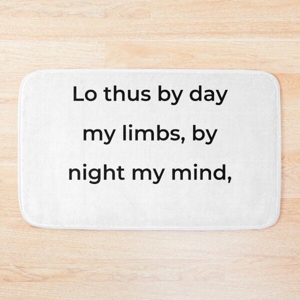 Item preview, "Lo thus by day my limbs, by night my mind," - print black designed and sold by ariksworld.