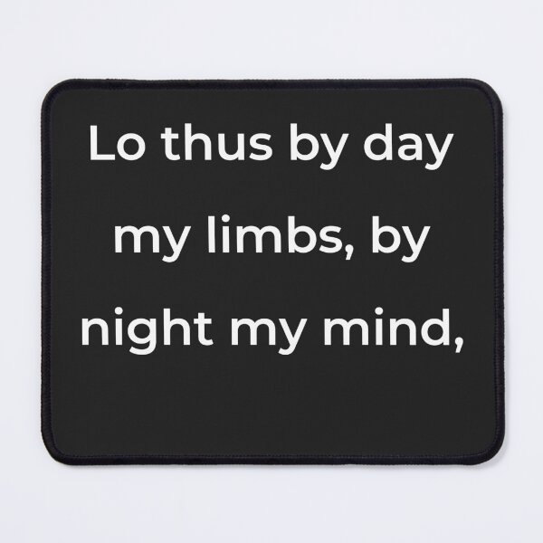 Item preview, "Lo thus by day my limbs, by night my mind," - print white designed and sold by ariksworld.