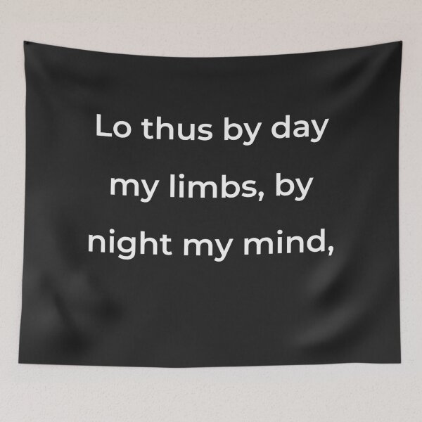 Item preview, "Lo thus by day my limbs, by night my mind," - print white designed and sold by ariksworld.