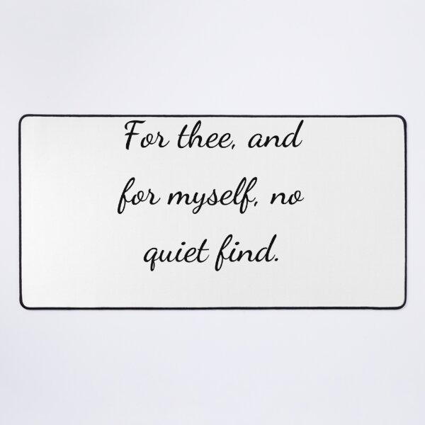 Item preview, "For thee, and for myself, no quiet find." - handwriting black designed and sold by ariksworld.