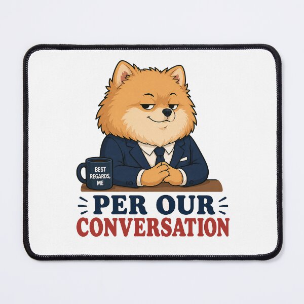Item preview, Per Our Conversation Funny Pomeranian Office Sticker designed and sold by Gentlestate.