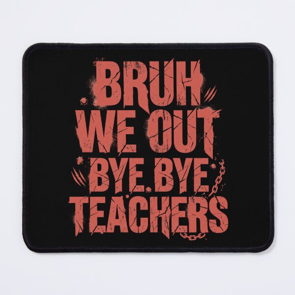 Item preview, Bruh We Out Bye Bye Teachers Savage Funny Last Day School Humor designed and sold by Im-Ara.